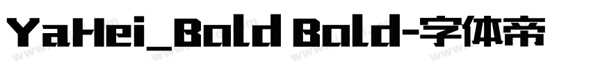 YaHei_Bold Bold字体转换 YaHei_Bold Bold字体转换